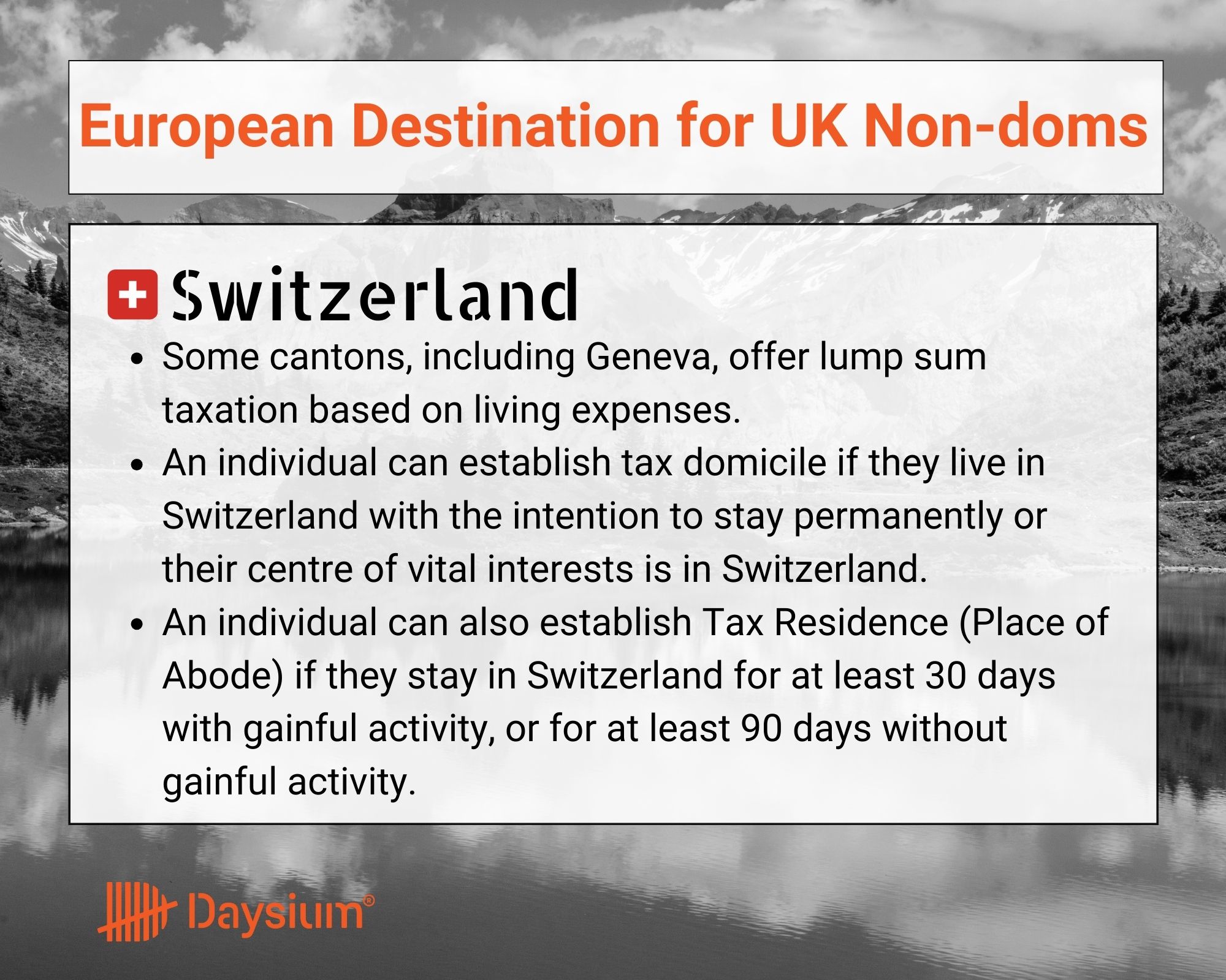 A snapshot of the tax residency rules and available non-dom regimes in Switzerland, a popular potential destination mentioned in non-dom plans.